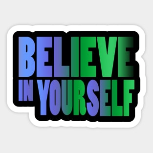 belive in yourself Sticker